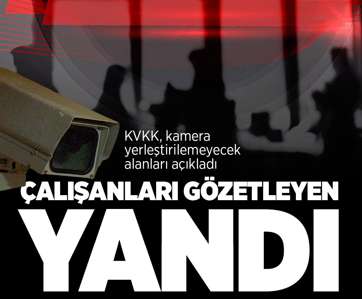 KVKK uyardı, çalışanını gözetleyen yandı