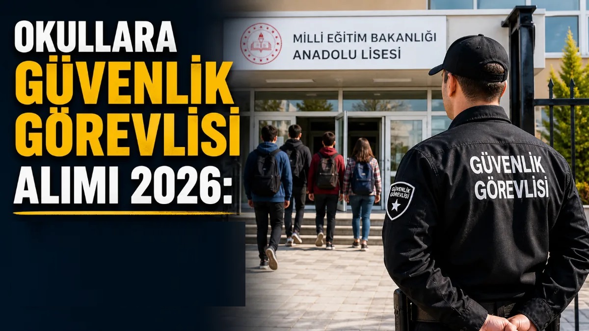 Okullar için tam 30 bin güvenlik görevlisi istihdam edilecek