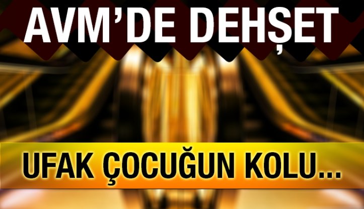 AVM'de dehşet! 5 yaşındaki çocuğun kolu yürüyen merdivene sıkıştı