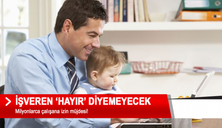 Doğum yapan işçi ve memur annelere Çalışana izin İşveren hayır diyemeyecek