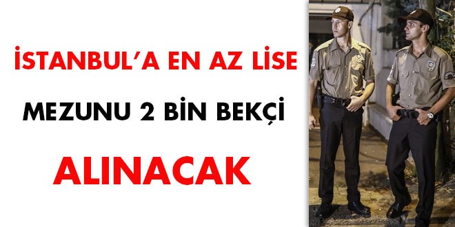 En Az Lise Mezunu 2 Bin Bekçi Alınacak