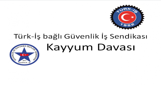 Türk-iş Bağlı Güvenlik İş Sendikası Kayyum Davası
