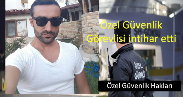 Özel Güvenlik Görevlisi inttihar etti