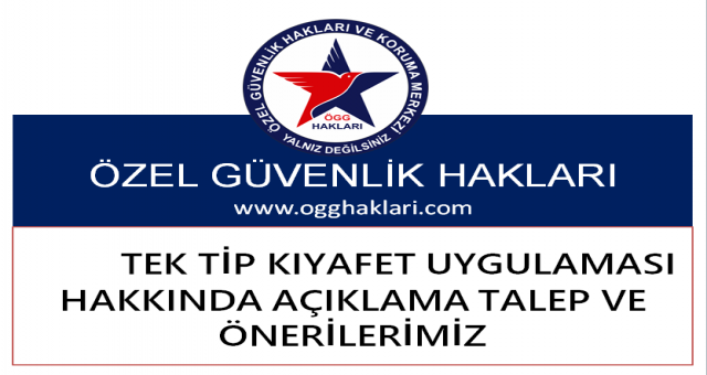 Tek tip kıyafet uygulaması hakkında açıklama talep ve önerilerimiz