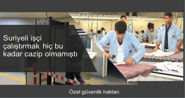 Suriyeli işçi çalıştırmak hiç bu kadar cazip olmamıştı