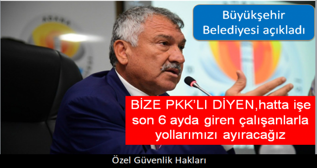 Son 6 ayda işe girenlerle yolumuzu ayıracağız