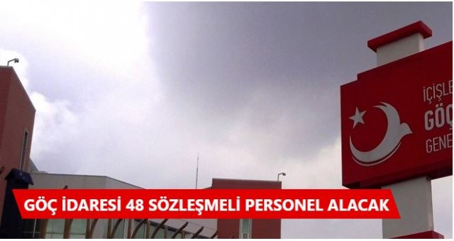 Bir çok ilde Göç İdaresi 48 Sözleşmeli Personel Alacak