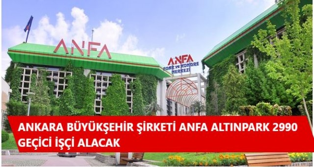 Büyükşehir şirketi Anfa Altınpark 2990 geçici işçi alacak