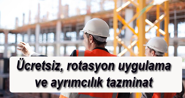 Ücretsiz, rotasyon, uygulama, ayrımcılık, tazminat