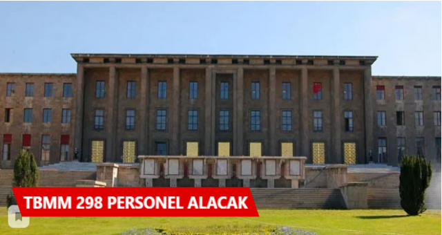 TBMM 298 personel alacak