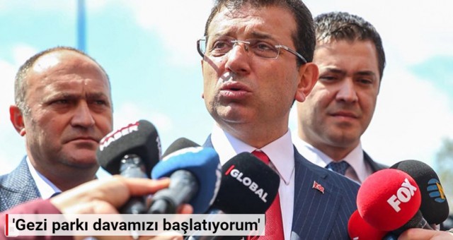 İmamoğlu'ndan Gezi Parkı açıklaması: Davamızı başlatıyorum
