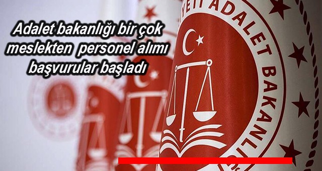 Adalet bakanlığı bir çok meslekten  personel alımı başvurular başladı