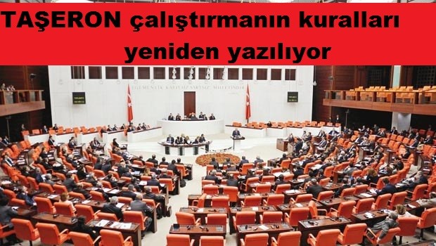 Aylardır beklenen taşeron yasası Meclis’e gönderildi