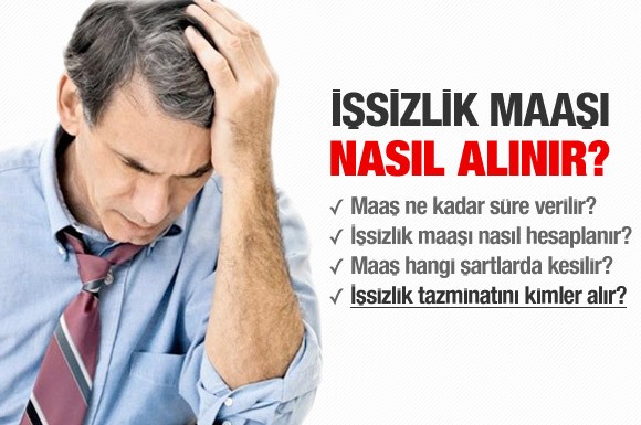 İşsizlik maaşı nasıl alınır Şartların nedir