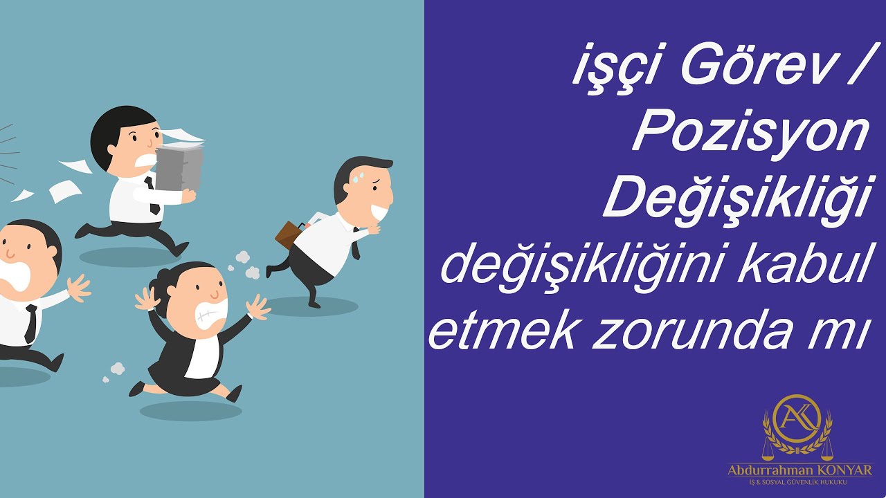 TAŞERON İŞÇİLERİN YER VER İŞÇİ GÖREV DEĞİŞİKLİĞİNİ KABUL ETMEK ZORUNDA MI / POZİSYON DEĞİŞİKLİĞİ
