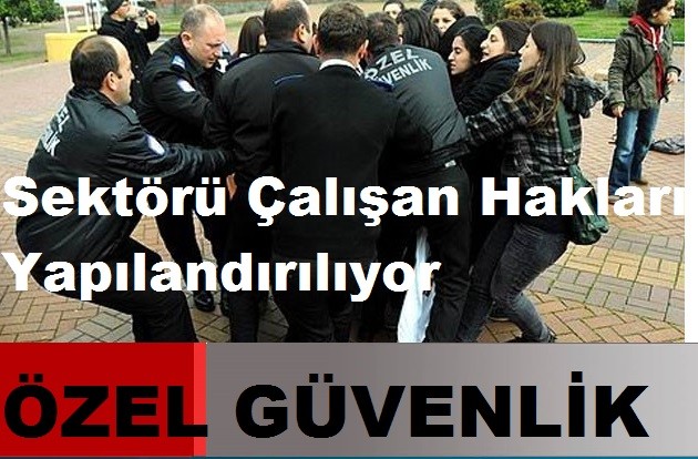 Özel Güvenlik Sektörü Çalışan Hakları, Çalışma ve Sosyal Güvenlik Bakanlığı ile birlikte ele alındı.