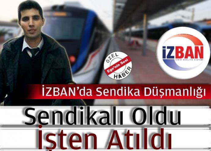 İZBAN'dan Sendika Düşmanlığı