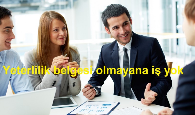 Yeterlilik belgesi olmayana iş yok