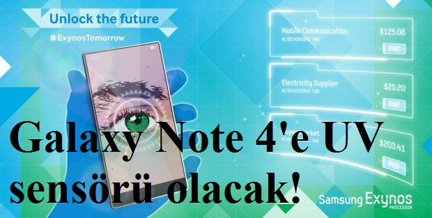 Galaxy Note 4'e UV sensörü olacak,hakkında internette yeni dönmeye başlayan 