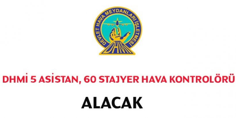 DHMİ Asistan ve Stajyer Hava Trafik Kontrolörü Alım İlanı