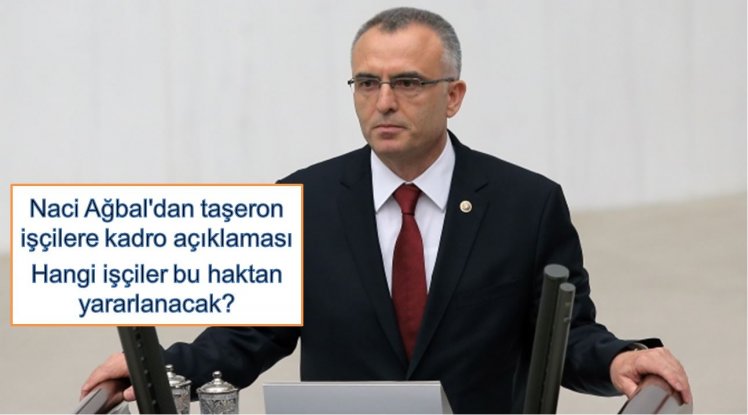 Maliye Bakanı Naci Ağbal  taşeron işçilere kadro açıklaması Özel güvenlik ne olacak 