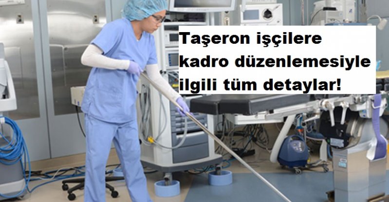 Taşeron işçilere kadro düzenlemesiyle ilgili tüm detaylar!