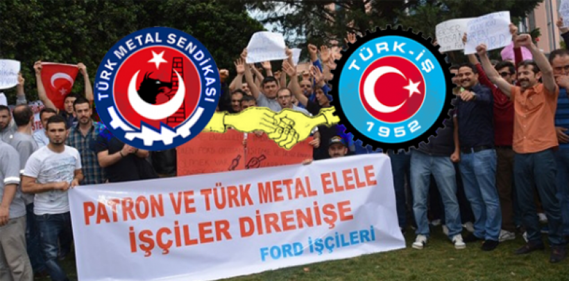 Türk-İş: Sermayenin ve Türk Metal’in Yanında, İşçinin Karşısında!