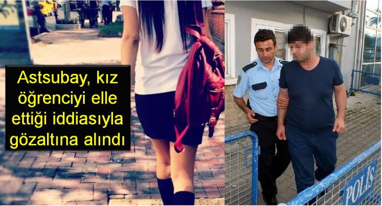 Astsubay, kız öğrenciyi elle taciz etti