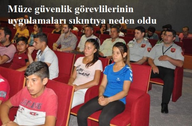 Aydın'da müze güvenlik görevlilerinin uygulamaları sıkıntıya neden oldu