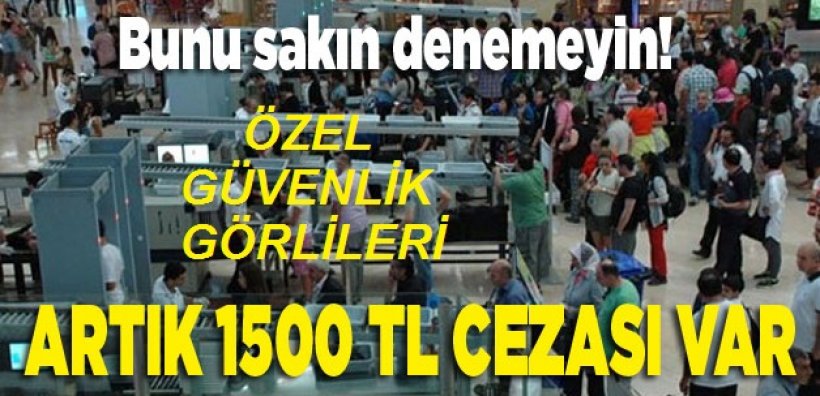 Havalimanında elle aranmaya mukavemet gösterilmesine bin 500 lira ceza