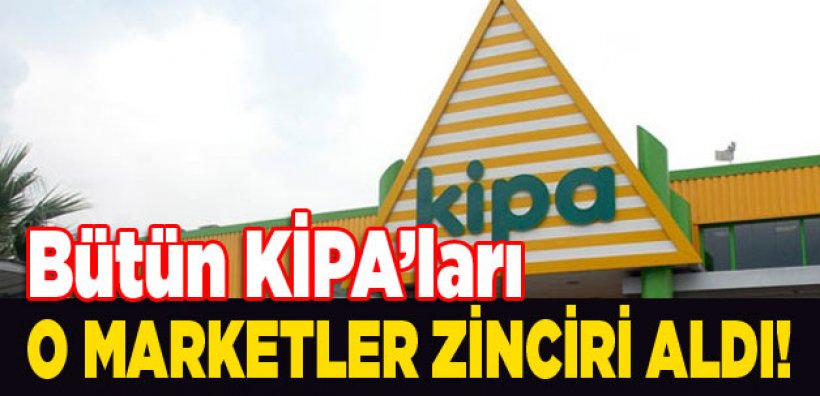 Kipa Gidiyor Yerine Anadolu Grubu'nun Tesco'ya ait Kipa marketlerini satın alarak