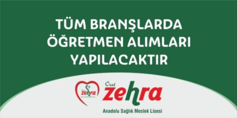 Özel Zehra Anadolu Sağlık Meslek Lisesi Öğretmen Alım İlanı