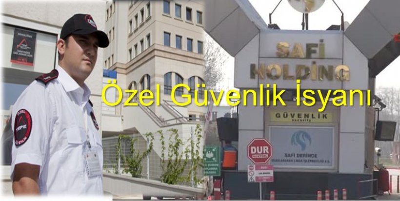 Tepe özel güvenlik Safi  derinceye limanında isyan 