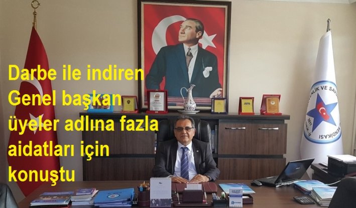 Güvenlik-iş sendikasının Darbe ile indiren genel başkan üyeler adlına fazla aidatları için konuştu 