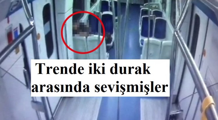  Trende iki durak arasında sevişmişler