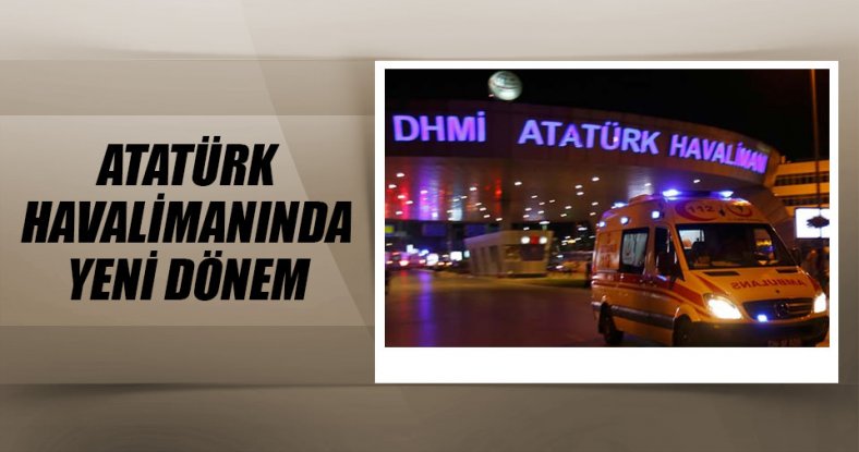 Atatürk Havalimanı'nda yeni dönem