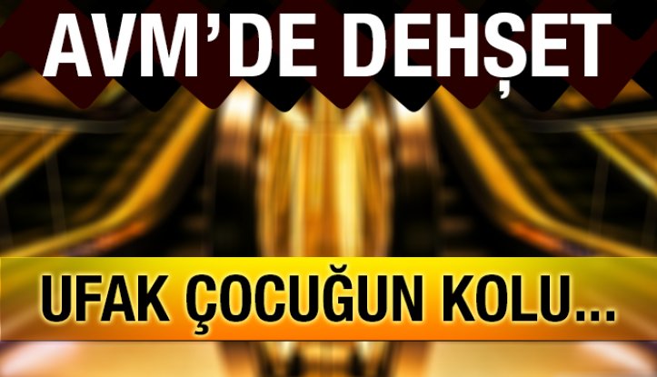 AVM'de dehşet! 5 yaşındaki çocuğun kolu yürüyen merdivene sıkıştı