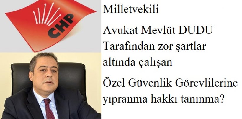 Özel güvenlik personeli çalışma koşullarının ağırlığı, düşük  sosyal haklarının yetersizliği