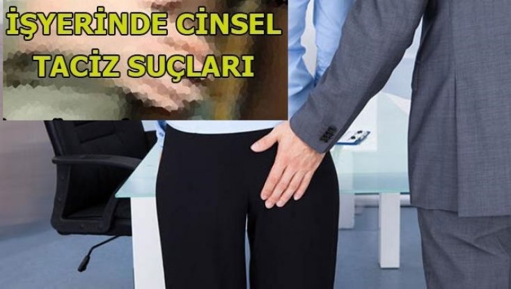 Cinsel taciz, cinsel saldırı ve isyerinde taciz