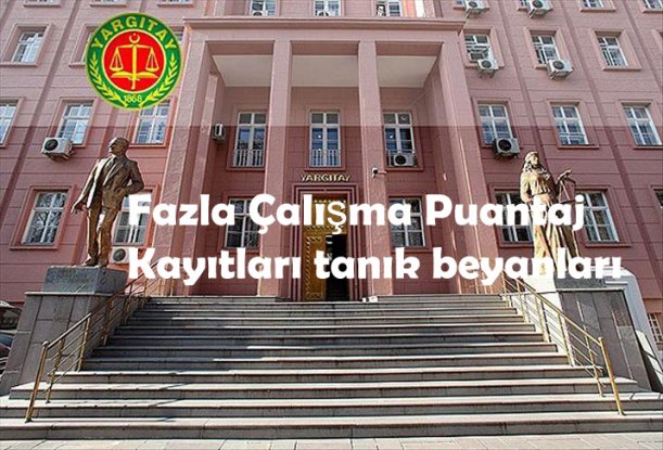 Fazla Çalışma Puantaj Kayıtları tanık beyanları