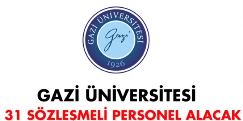 Gazi Üniversitesi Sözleşmeli Personel Alım İlanı