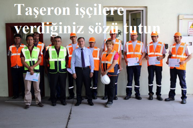 Taşeron işçilere verdiğiniz sözü tutun