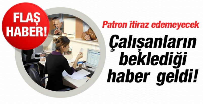 Çalışan annenin beklediği haber geldi! Patron itiraz edemeyecek