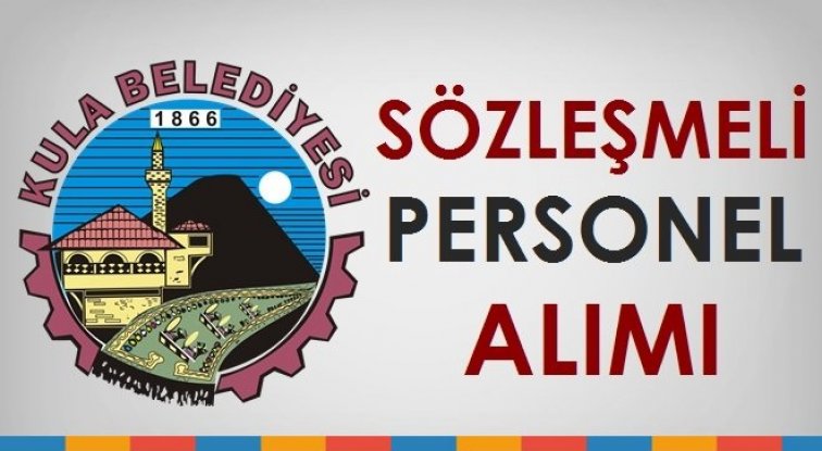 Kula Belediyesi Sözleşmeli Personel Alım İlanı