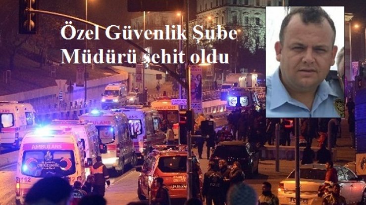 Özel Güvenlik Şube Müdürü şehit oldu