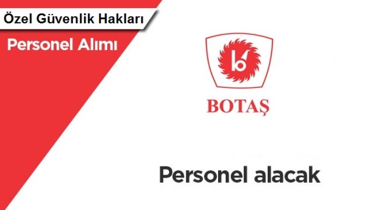 BOTAŞ personel alımı başvuruları İŞKUR'da başladı