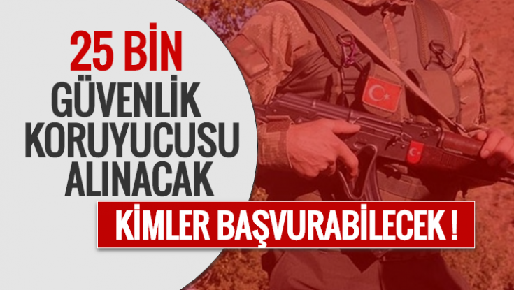 25 bin genç güvenlik korucusu alınacak