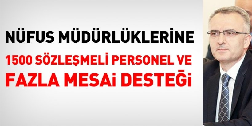 Nüfus müdürlüklerine 1500 sözleşmeli personel alınacak, personele fazla mesai verilecek