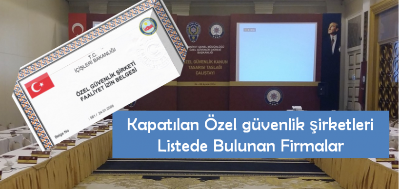 kapatılan özel güvenlik şirketleri listesi bulundu 