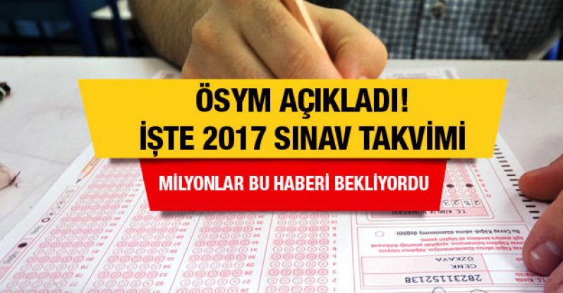 ÖSYM, 2017 KPSS, YGS, LYS SINAV TAKVİMİNİ YAYINLADI